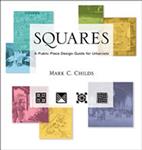 Squares: A Public Place Design Guide for Urbanists