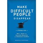 Make Difficult People Disappear