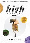 High Cuisine: Amuses / High Cuisine