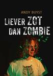 Liever zot dan zombie