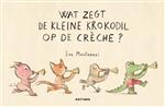 Wat zegt de kleine krokodil op de crèche?